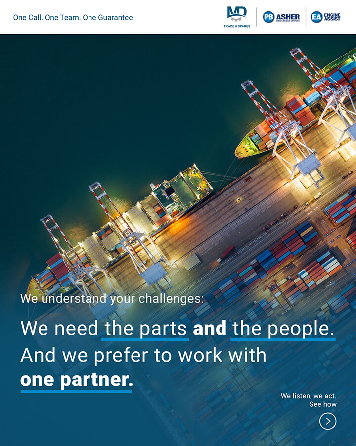MD Trade & Spares GmbH - PB Asher Ltd - Engine Assist B.V. Strategic Partnership
Together we now offer:
- Parts supply — our core, unchanged, uncompromised
- On-board engineers — dispatched to your vessel, wherever she is
- Workshop services — fuel injection equipment, cylinder heads & cylinder liners reconditioning in Southampton and Rotterdam
Spare parts for MAN 48/60 engines
Spare parts for MAN 58/64 engines
Spare parts for MAN 51/60 engines
Spare parts for Pielstick engines
Spare parts for Pielstick PC2.5 engines
Spare parts for Pielstick PC2.6 engines
Spare parts for Pielstick PC2.2 engines
Engine spares MAN 48/60
Engine spares MAN 51/60
Engine spares MAN 58/64
Engine spares Pielstick PC2.2
Engine spares Pielstick PC2.5
Engine spares Pielstick PC2.6
MAN 48/60 engine spares
MAN 51/60 engine spares
MAN 58/64 engine spares
Pielstick PC2.2 engine spares
Pielstick PC2.5 engine spares
Pielstick PC2.6 engine spares
MAN 48/60 spare parts
MAN 51/60 spare parts
MAN 58/64 spare parts
Pielstick PC2.2 spare parts
Pielstick PC2.5 spare parts
Pielstick PC2.6 spare parts